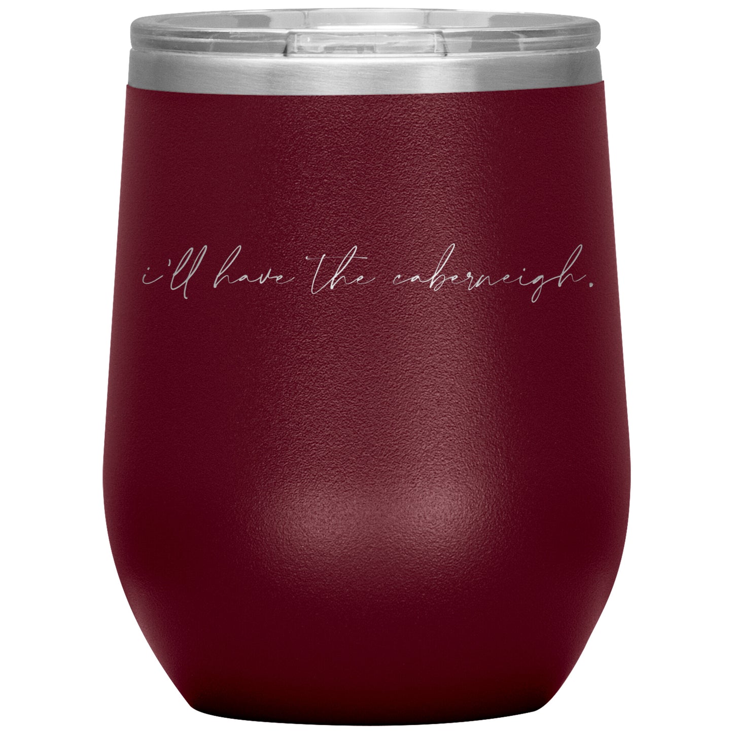 I'll Have The Caberneigh Wine Tumbler