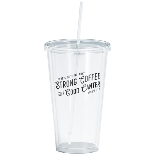 Strong Coffee and Good Canter Tumbler